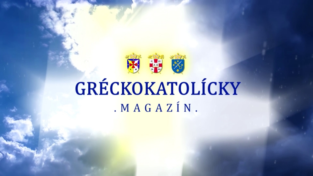 GRÉCKOKATOLÍCKY MAGAZÍN
