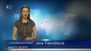 Spravodajský súhrn (10.06.2016)