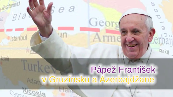 PÁPEŽ FRANTIŠEK V GRUZÍNSKU A AZERBAJDŽANE