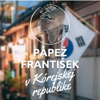 PÁPEŽ FRANTIŠEK V KÓREJSKEJ REPUBLIKE