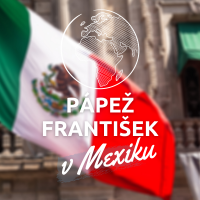 PÁPEŽ FRANTIŠEK V MEXIKU