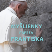 MYŠLIENKY pápeža Františka