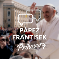 PRÍHOVORY pápeža Františka