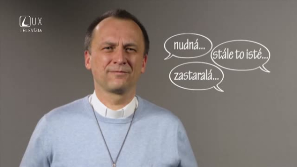 MÁ MODLITBA RUŽENCA ZMYSEL? / 1. ČASŤ