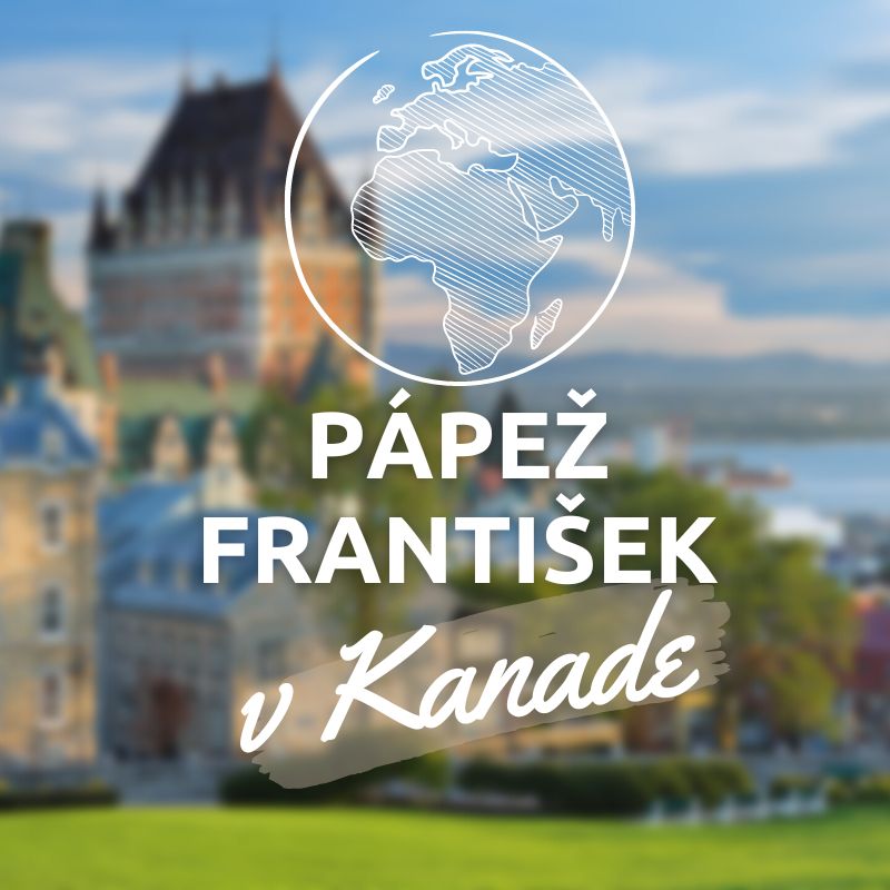 PÁPEŽ FRANTIŠEK V KANADE