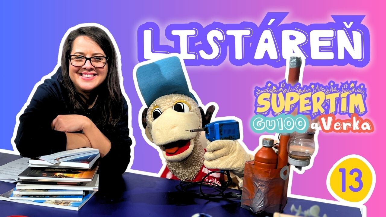 SUPERTÍM: GU100 A VERKA (13) LISTÁREŇ