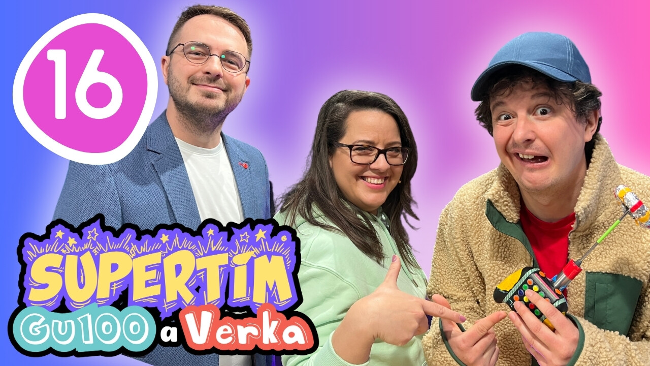SUPERTÍM : GU100 A VERKA (16): VEDIEŤ PRIJAŤ KAŽDÉHO