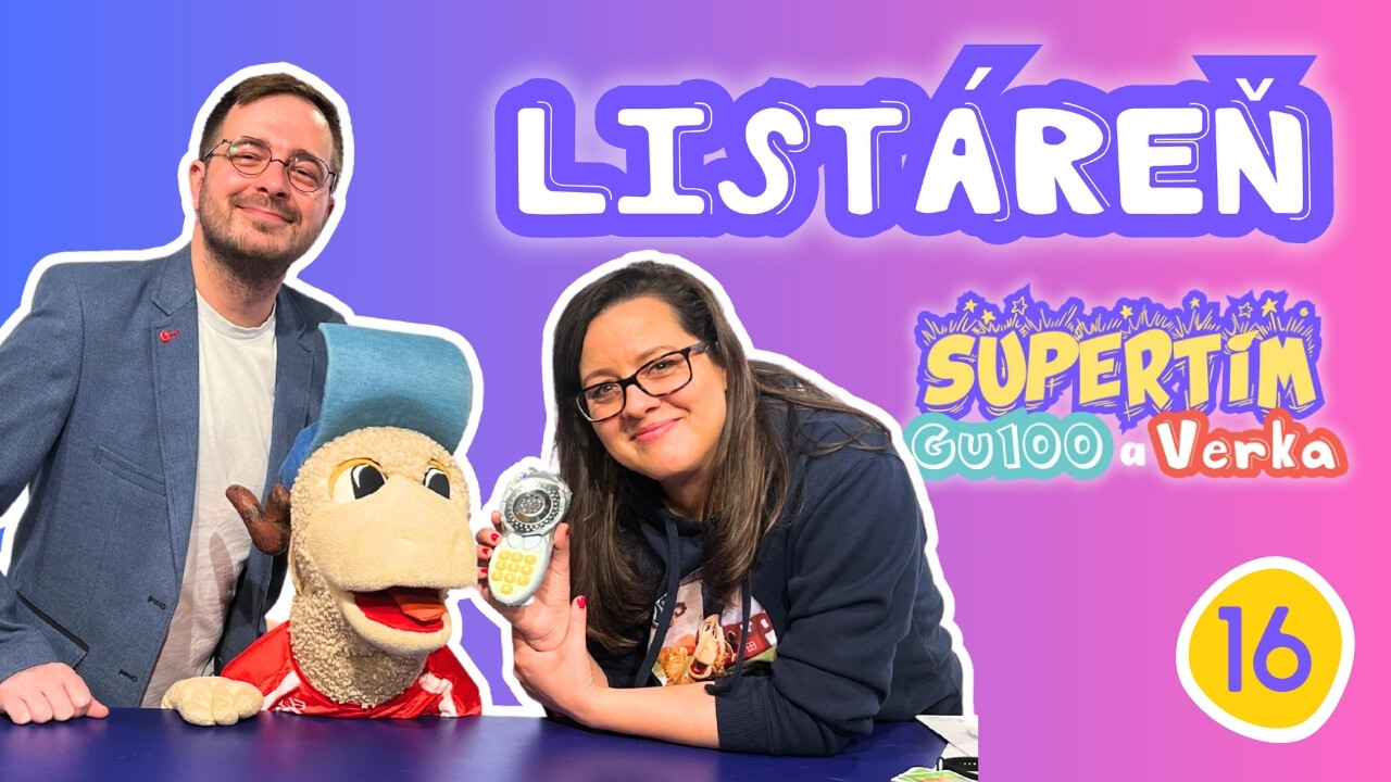 SUPERTÍM : GU100 A VERKA (16): LISTÁREŇ