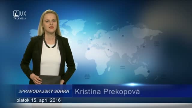 Spravodajský súhrn (15.4.2016)