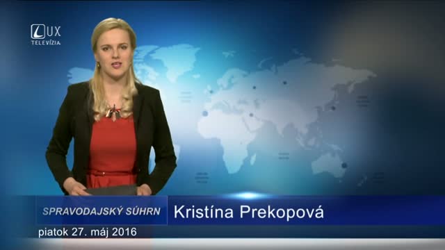 Spravodajský súhrn (27.5.2016)