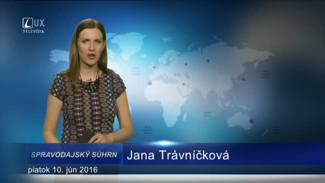 Spravodajský súhrn (10.06.2016)