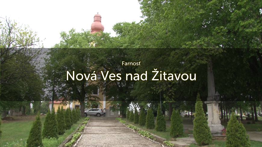 TÝŽDEŇ S... (8.5.2017) NOVÁ  VES NAD ŽITAVOU