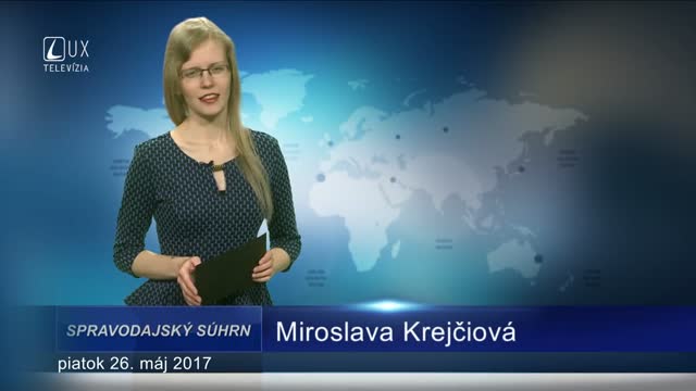 SPRAVODAJSKÝ SÚHRN (26.05.2017)