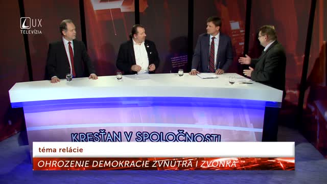 KRESŤAN V SPOLOČNOSTI (35) OHROZENIE DEMOKRACIE ZVNÚTRA I ZVONKA