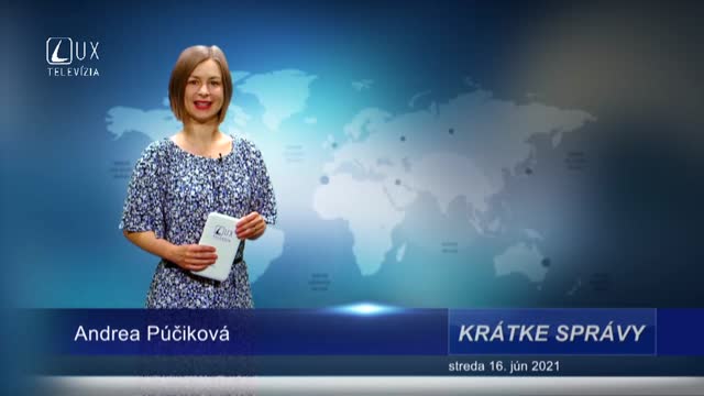 KRÁTKE SPRÁVY (16.6.2021)