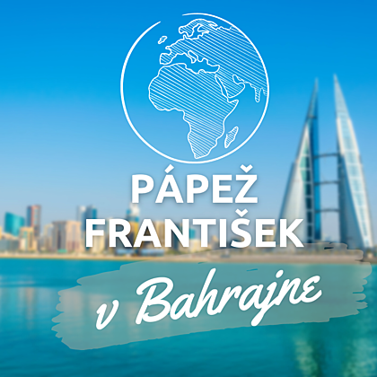 PÁPEŽ FRANTIŠEK V BAHRAJNE